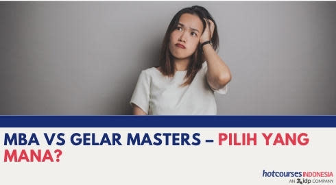 MBA VS GELAR MASTERS S2 – PILIH YANG MANA