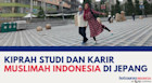 KIPRAH STUDI DAN KARIR MUSLIMAH INDONESIA DI JEPANG