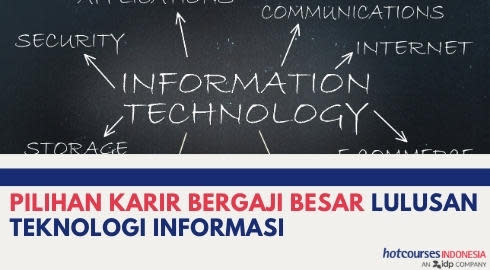 PILIHAN KARIR BERGAJI BESAR LULUSAN IT / TEKNOLOGI INFORMASI