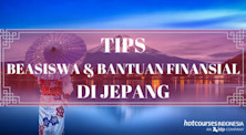 tips mendapatkan beasiswa dan bantuan finansial untuk kuliah di jepang