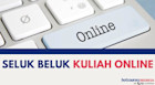 Seluk Beluk Kuliah Online