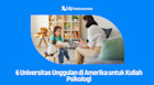 6 Universitas Unggulan di Amerika untuk Kuliah Psikologi