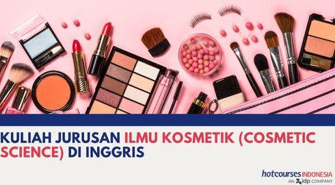 Kuliah Jurusan Ilmu Kosmetik (Cosmetic Science) di Inggris