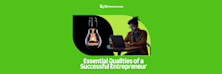 Essential Qualities of a Successful Entrepreneur