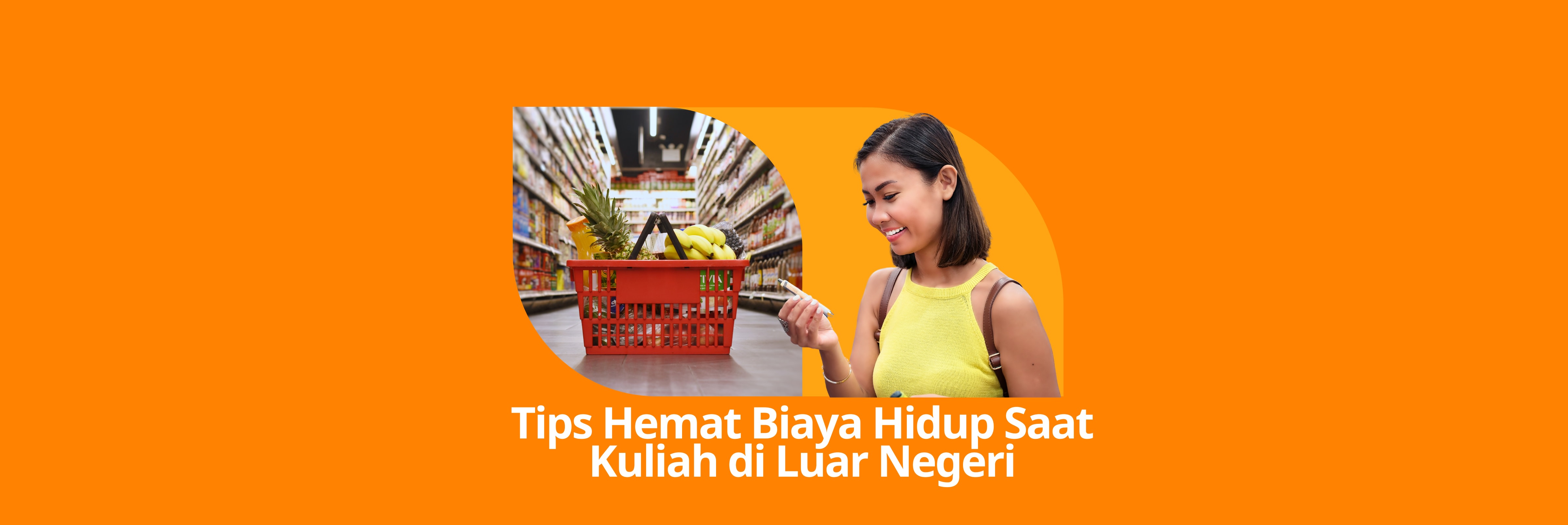 Perempuan muda tersenyum sambil memegang kartu pembayaran di depan gambar keranjang belanja berisi buah-buahan di supermarket, dengan teks 'Tips Hemat Biaya Hidup Saat Kuliah di Luar Negeri'