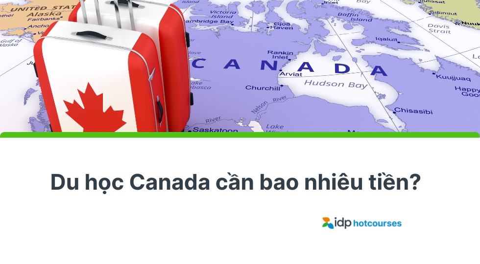 Du học Canada cần bao nhiêu tiền?