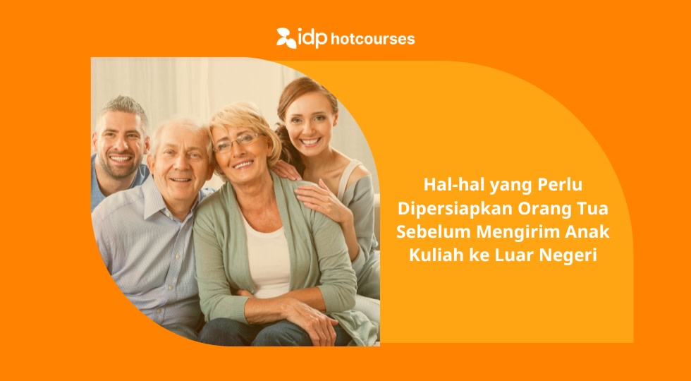 Parents Guide: Panduan mempersiapkan anak kuliah S1 di luar negeri