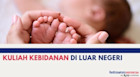 Beragam Manfaat Kuliah Kebidanan di Luar Negeri