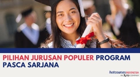 PILIHAN JURUSAN POPULER UNTUK PROGRAM PASCA SARJANA