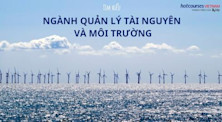 Ngành quản lý tài nguyên và môi trường: Học gì, học ở đâu và cơ hội nghề nghiệp