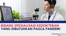 Bidang Spesialisasi Kedokteran Yang Dibutuhkan Pasca Pandemi