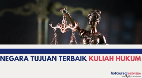 NEGARA TUJUAN TERBAIK UNTUK KULIAH HUKUM