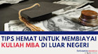 Tips Hemat Untuk Membiayai Kuliah MBA Di Luar Negeri