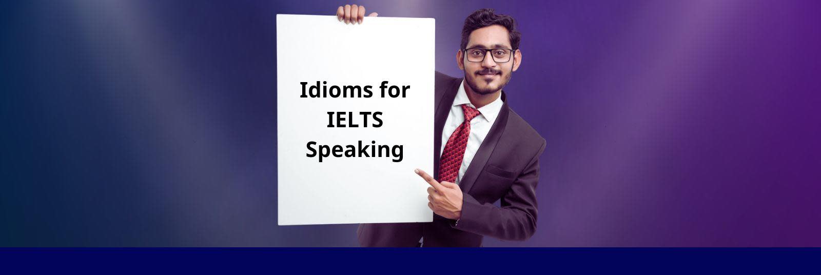 Idioms for IELTS Speaking