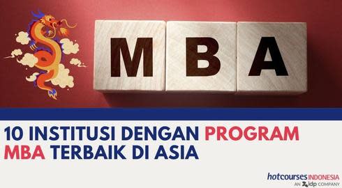 10 INSTITUSI DENGAN PROGRAM MBA TERBAIK DI ASIA