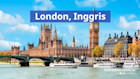 Kenapa Harus Kuliah di Kota London, Inggris?