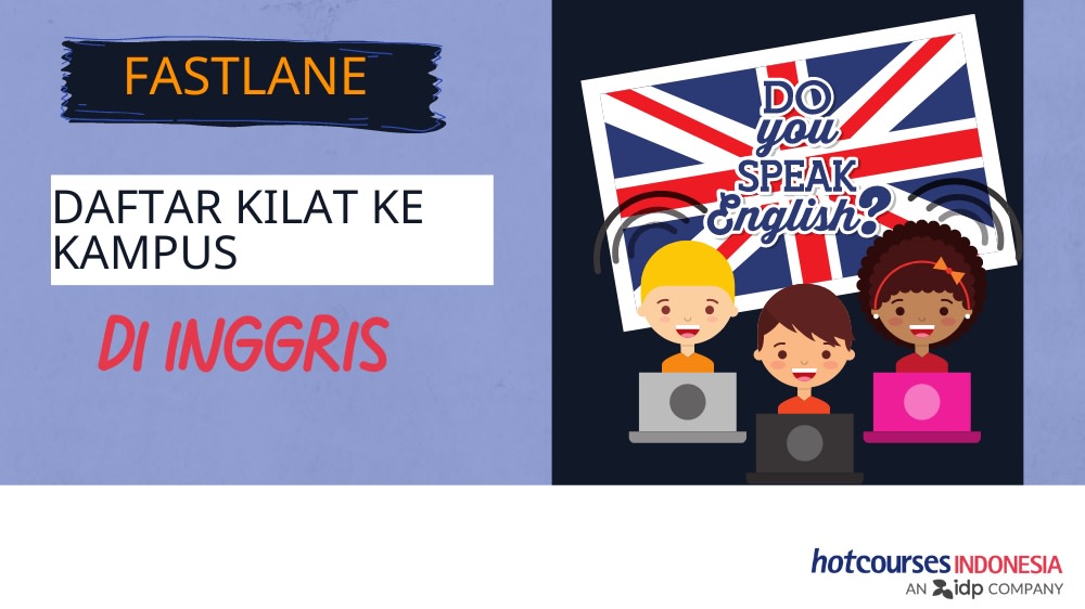 DAFTAR UNIVERSITAS DI UK DAN DAPAT LOA LEWAT JALUR KILAT FASTLANE