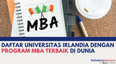 Daftar Universitas Irlandia Dengan Program MBA Terbaik di Dunia