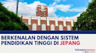 Berkenalan Dengan Sistem Pendidikan Tinggi di Jepang