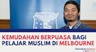 Kemudahan Berpuasa Bagi Pelajar Muslim di Melbourne