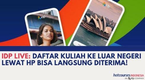 IDP LIVE: DAFTAR KULIAH KE LUAR NEGERI LEWAT HP BISA LANGSUNG DITERIMA!
