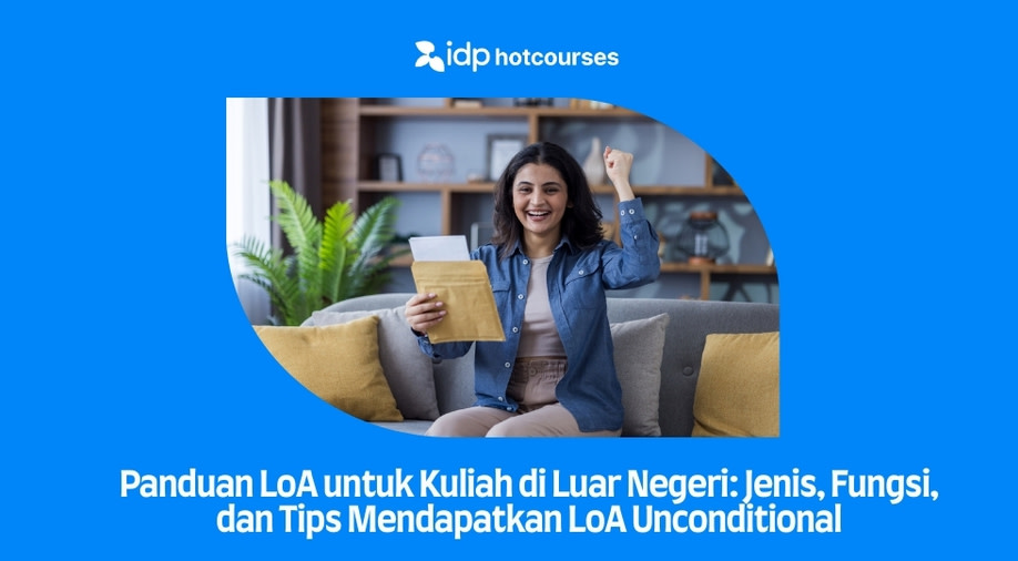 Panduan LoA untuk Kuliah di Luar Negeri: Jenis, Fungsi, dan Tips Mendapatkan LoA Unconditional