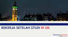 Bekerja Setelah Studi di UK