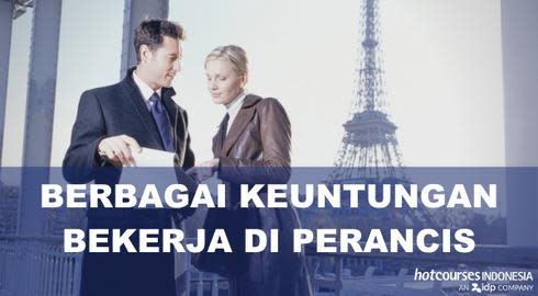 BERBAGAI KEUNTUNGAN BEKERJA DI PERANCIS