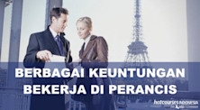 BERBAGAI KEUNTUNGAN BEKERJA DI PERANCIS