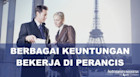 Berbagai Keuntungan Bekerja di Perancis