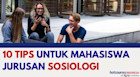 10 Tips untuk Mahasiswa Jurusan Sosiologi