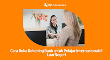 Panduan Lengkap Buka Rekening Bank untuk Pelajar Internasional