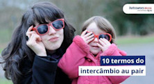 Entenda o vocabulário e expressões do intercâmbio au pair