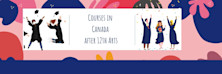 Courses in Canada after 12th arts for Indian students