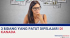 3 Bidang yang Patut Dipelajari di Kanada