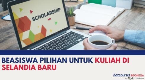 BEASISWA PILIHAN UNTUK KULIAH DI SELANDIA BARU