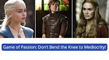 Belajar Mengejar Passion Jurusan Kuliah dari Game of Thrones - Don’t Bend the Knee to Mediocrity!