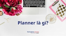 Planner là gì? Học gì để trở thành Planner thực thụ trong ngành Marketing