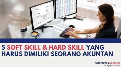 5 Soft Skill dan Hard Skill yang Harus Dimiliki Seorang Akuntan