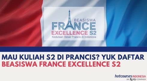MAU KULIAH S2 DI PRANCIS? YUK DAFTAR BEASISWA FRANCE EXCELLENCE S2