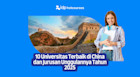 10 Universitas Terbaik di China dan Jurusan Unggulannya Tahun 2025