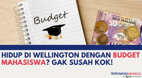 HIDUP DI WELLINGTON DENGAN BUDGET MAHASISWA? GAK SUSAH KOK!