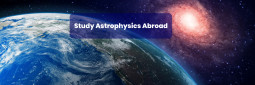 How to pursue masters of science in Astrophysics abroad