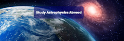 How to pursue masters of science in Astrophysics abroad