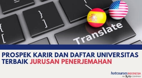Prospek Karir Dan Daftar Universitas Terbaik Jurusan Penerjemahan