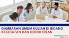 Gambaran Umum Kuliah di Bidang Kesehatan dan Kedokteran