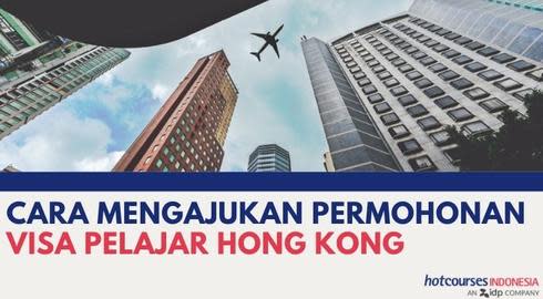 CARA MENGAJUKAN PERMOHONAN VISA PELAJAR HONG KONG