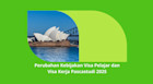 Visa Update 2025: Ini Dia Perubahan Kebijakan Visa Pelajar dan Visa Kerja Pascastudi Australia