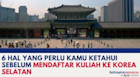 6 Hal yang Perlu Kamu Ketahui Sebelum Mendaftar Kuliah ke Korea Selatan