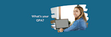 How and why GPA matters when you are looking for a degree abroad?